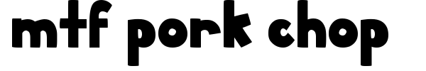 MTF Pork Chop font preview